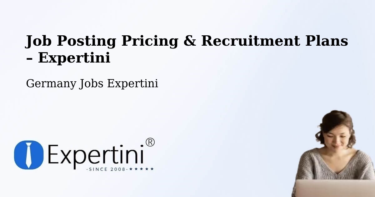Job Posting Pricing & Recruitment Plans – Celle - Celle, Germany Jobs Expertini